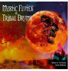 John Deboer - Mystic Flutes & Tribal Drums