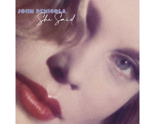 John Denicola - She Said