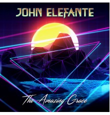 John Elefante - The Amazing Grace