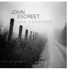 John Escreet - The Unknown