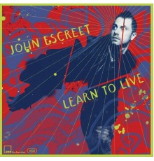 John Escreet - Learn to Live