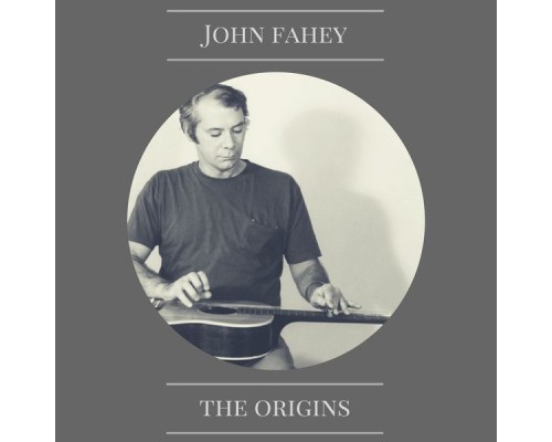 John Fahey - The Origins