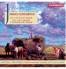 John Field - Concertos pour piano n° 5 "L'incendie par l'orage" & n° 3