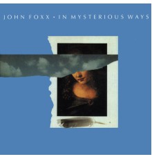 John Foxx - In Mysterious ways...Plus