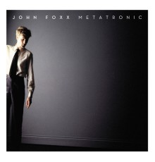 John Foxx - Metatronic