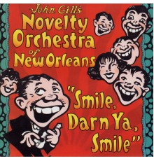 John Gill's Novelty Orchestra of New Orleans - Smile, Darn Ya, Smile