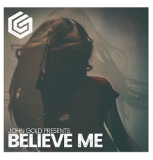 John Gold - Believe Me