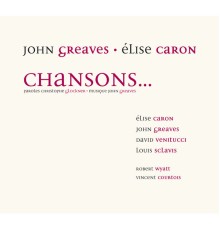 John Greaves - Chansons…