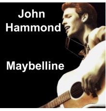 John Hammond - Maybelline