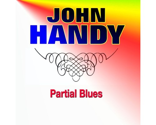 John Handy - Partial Blues