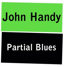 John Handy - Partial Blues