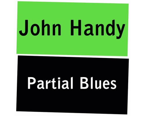 John Handy - Partial Blues