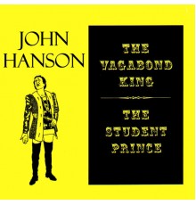 John Hanson - The Vagabond King/The Student Prince