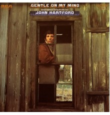 John Hartford - Gentle on My Mind and Other Originals By John Hartford