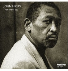 John Hicks - I Remember You (Recorded Live in Concert, 2006)