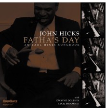 John Hicks - Fatha's Day: An Earl Hines Songbook