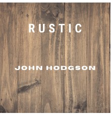 John Hodgson - Rustic