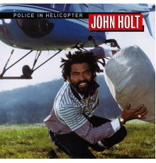 John Holt - Police In Helicopter