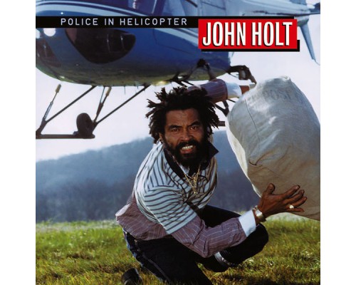 John Holt - Police In Helicopter