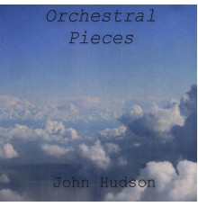 John Hudson - Orchestral Pieces