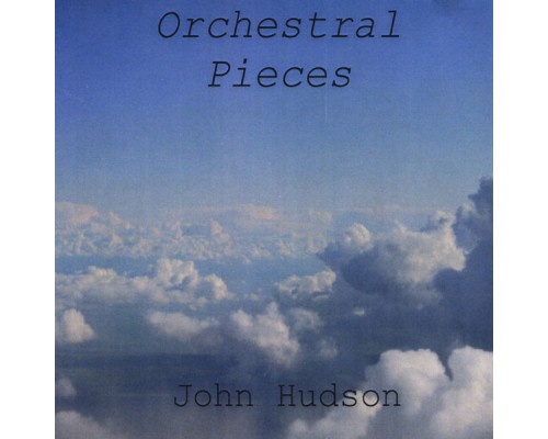 John Hudson - Orchestral Pieces