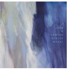 John K. Samson - Winter Wheat