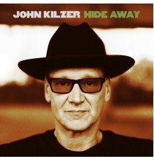 John Kilzer - Hide Away