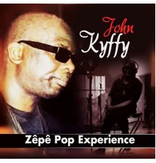 John Kyffy - Zepe Pop Experience