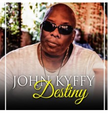 John Kyffy - Destiny