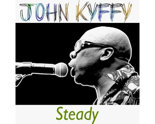 John Kyffy - Steady