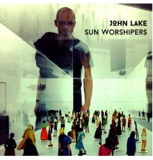 John Lake - Sun Worshipers