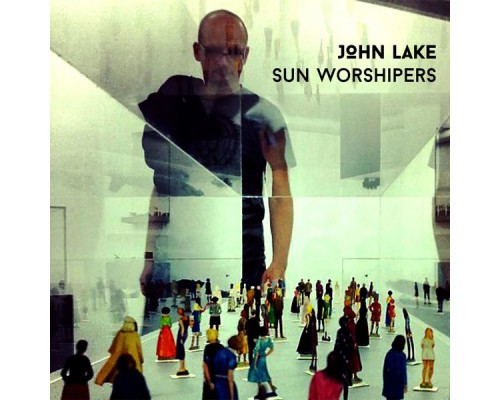 John Lake - Sun Worshipers