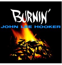 John Lee Hooker - Burnin'