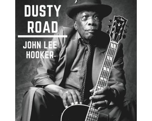 John Lee Hooker - Dusty Road