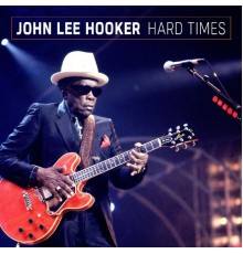 John Lee Hooker - Hard Times