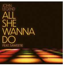John Legend - All She Wanna Do