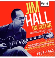John Lewis, Jim Hall, Bob Brookmeyer - Milestones of a Jazz Legend - Jim Hall on Guitar Vol. 6