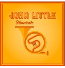 John Little - Hornistic