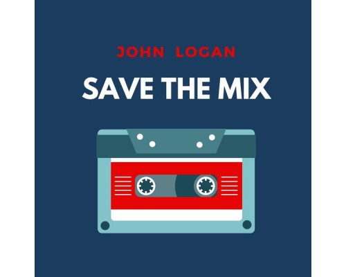 John Logan - Save the Mix