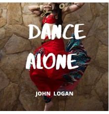 John Logan - Dance Alone