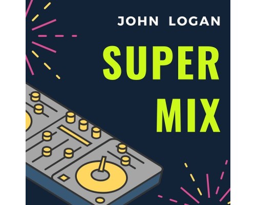 John Logan - Super Mix