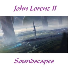 John Lorenz II - Soundscapes