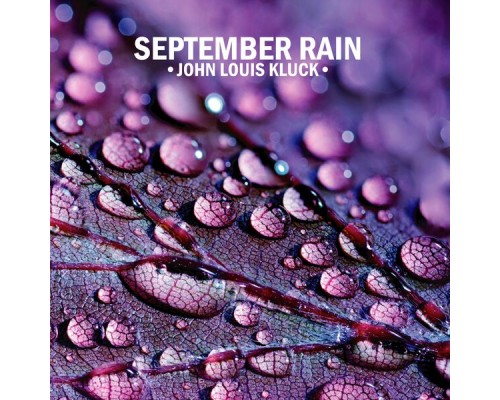 John Louis Kluck - September Rain