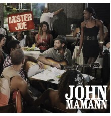 John Mamann - Mister Joe