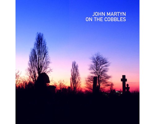 John Martyn - On The Cobbles