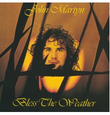 John Martyn - Bless The Weather