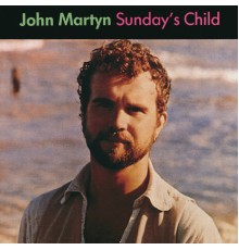 John Martyn - Sunday's Child