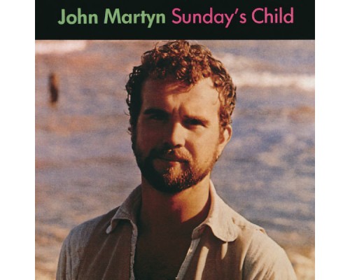 John Martyn - Sunday's Child