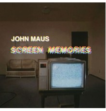 John Maus - Screen Memories