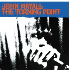 John Mayall - The Turning Point